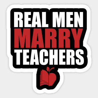 Real Men Marry Teachers Sticker